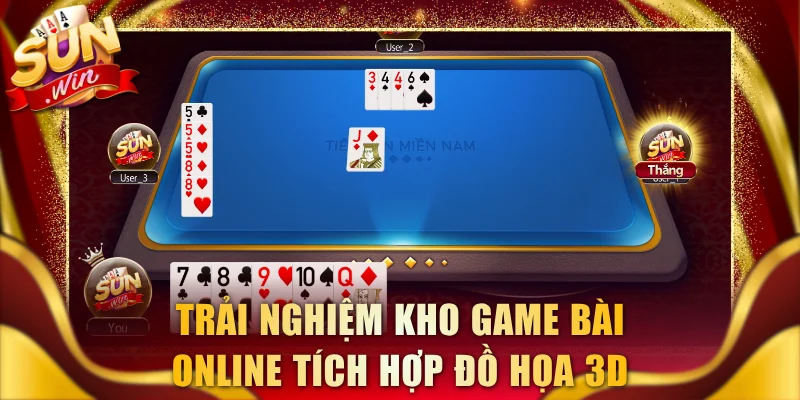 Trải nghiệm kho game bài online tích hợp đồ họa 3D